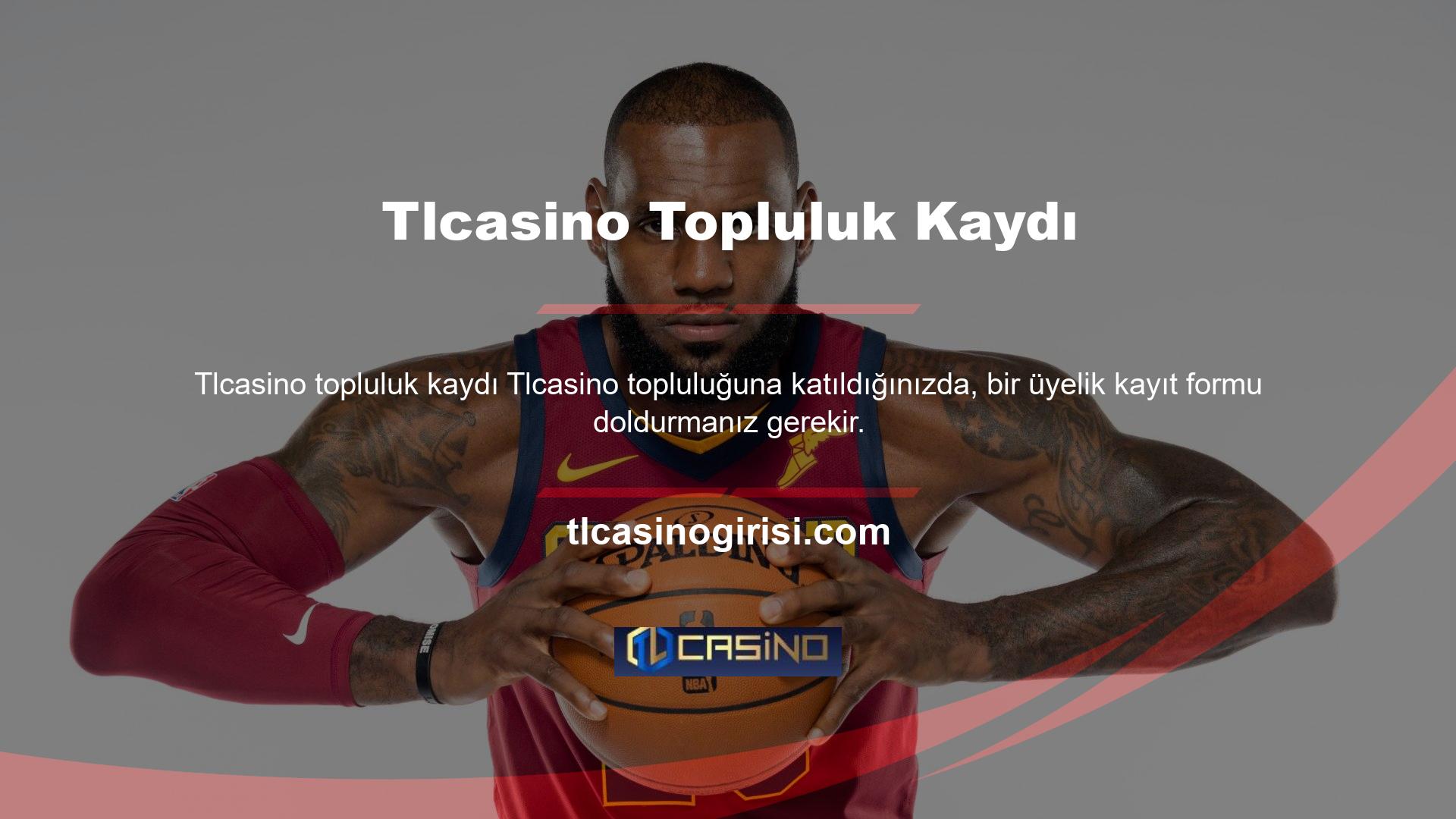Formu Tlcasino web sitesinde bulabilirsiniz
